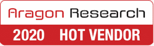 2020 Aragon Research Hot Vendor 2020 Aragon Research Hot Vendor