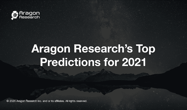 Aragon Research’s Top Predictions for 2021 - Enter 2021 With An Effective Plan