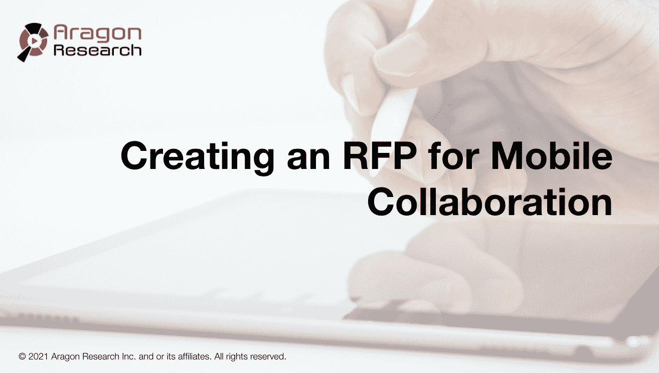 Creating an RFP for Mobile Collaboration - Aragon Research