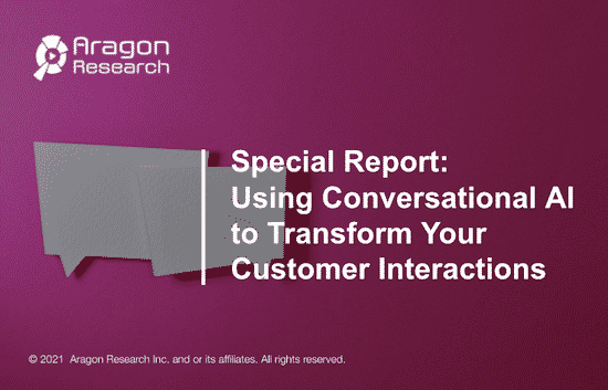 Conversational AI 2021 Special Report - Special Report: Using Conversational AI to Transform Your Customer Interactions