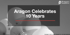 Aragon Celebrates 10 Years 300x151 - Aragon Research Celebrates 10 Years