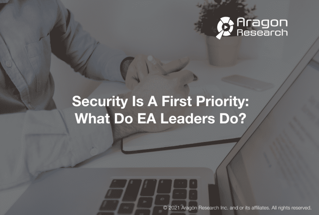 Security Is A First Priority What Do EA Leaders Do?
