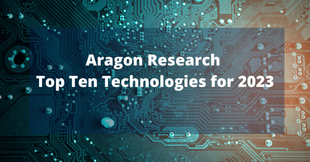 Aragon Research Top Ten Technologies for 2023