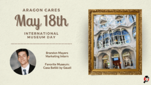 2023 Social Media Posts 26 1 300x169 - Aragon Cares May 2023: International Museum Day 