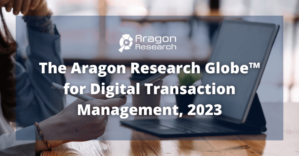 The Aragon Research Globe™ for Digital Transaction Management, 2023