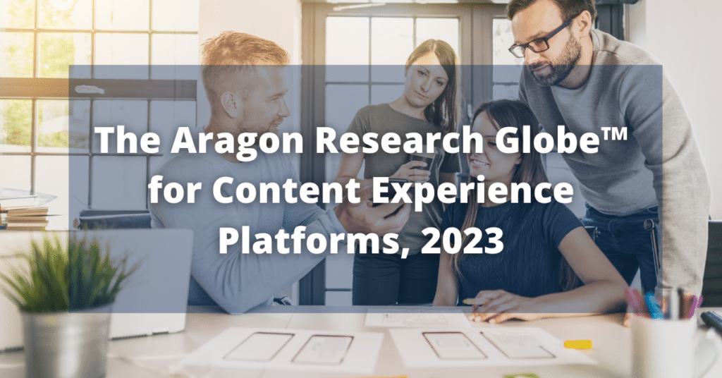 The Aragon Research Globe™ for Content Experience Platforms, 2023