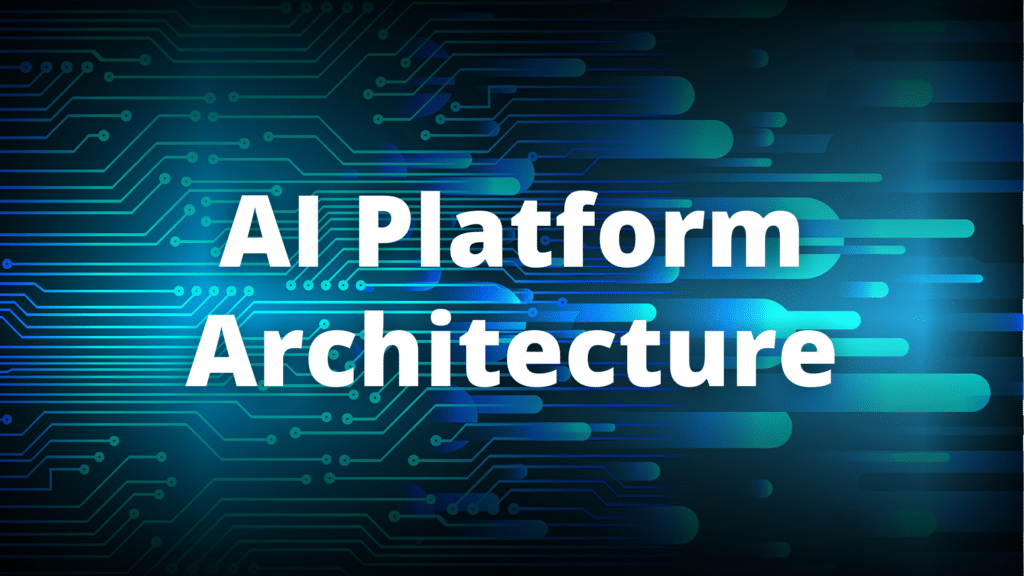 AI Platform Architecture