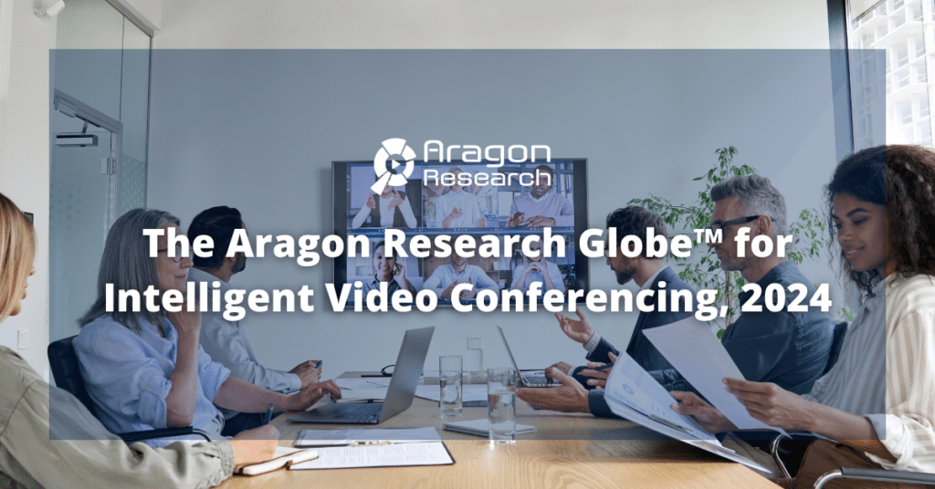 The Aragon Research Globe™ for Intelligent Video Conferencing, 2024