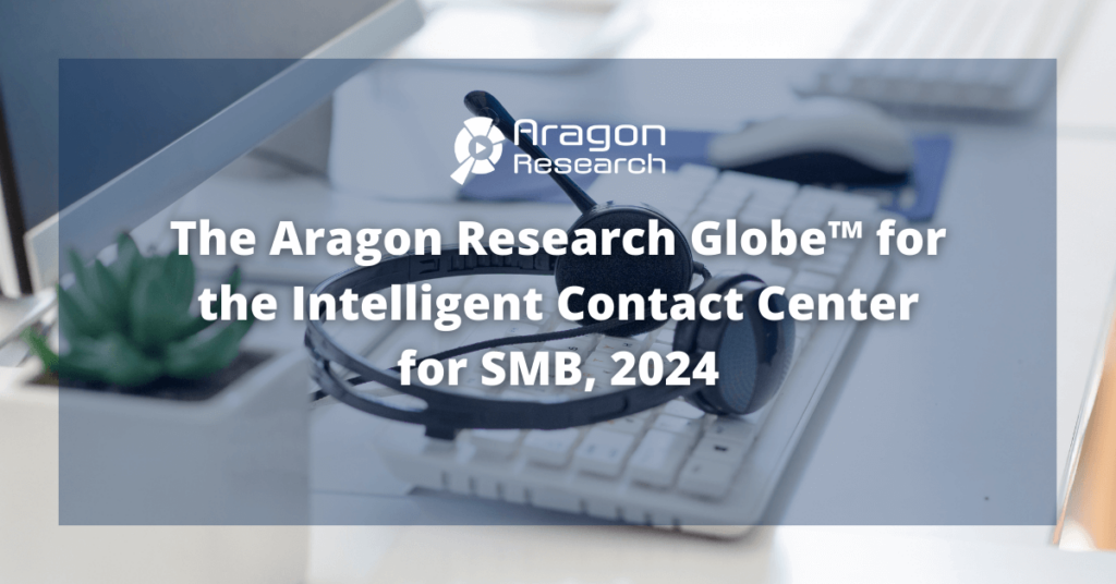 The Aragon Research Globe™ for the Intelligent Contact Center for SMB, 2024