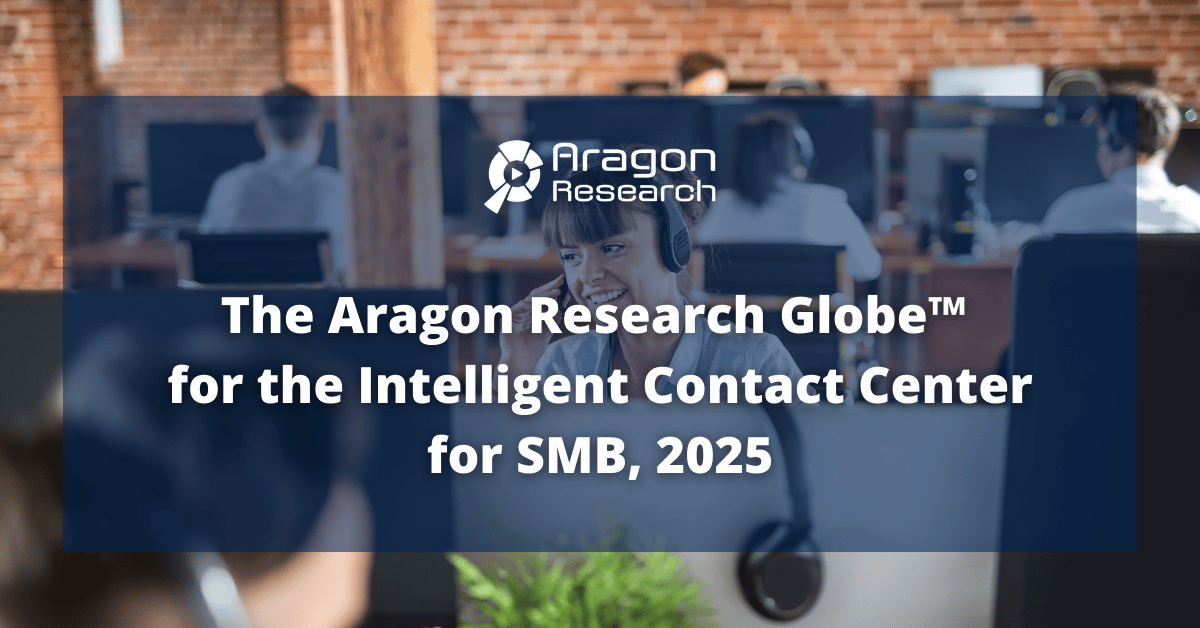 The Aragon Research Globe™ for the Intelligent Contact Center for SMB, 2025
