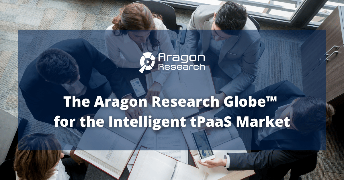 The Aragon Research Globe™ for the Intelligent tPaaS Market