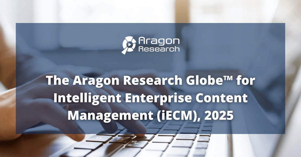 The Aragon Research Globe™ for Intelligent Enterprise Content Management, 2025